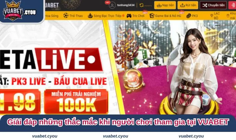 trang chu vuabet 10 Giải đáp những thắc mắc khi người chơi tham gia tại VUABET