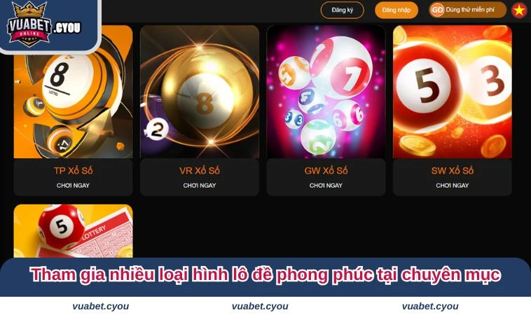 Tham gia nhiều loại hình lô đề phong phúc tại chuyên mục